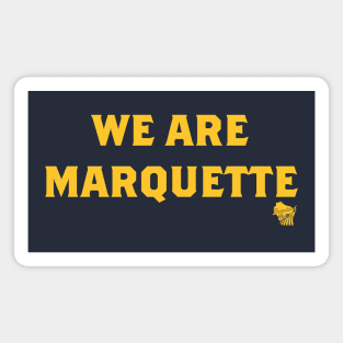 We Are Marquette Magnet